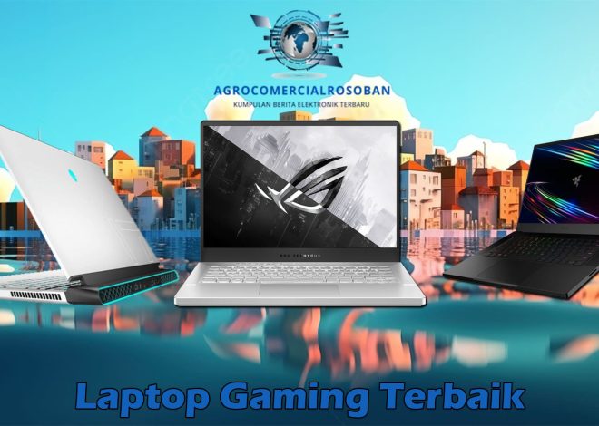 Laptop Gaming Terbaik : Lakukan Perawatan Dengan Rutin